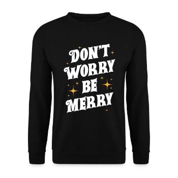 Don't Worry Be Merry - Unisex Sweatshirt - black - Front - Alina (178cm) & Michal (187cm)