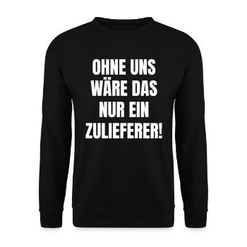 Ohne uns wäre das nur ein Zulieferer. - Unisex Pullover - Schwarz - Vorne - Alina (178cm) & Michal (187cm)