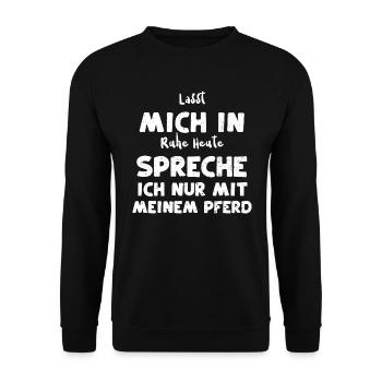 Lasst Mich In Ruhe Heute Spreche... - Unisex Pullover - Schwarz - Vorne - Alina (178cm) & Michal (187cm)