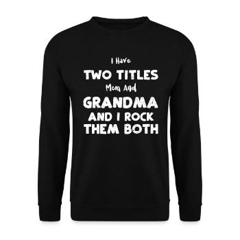 J’ai deux titres maman et grand-mère... - Sweat-shirt Unisexe - noir - Devant - Alina (178cm) & Michal (187cm)