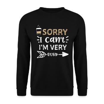Sorry I Can't I'm Very Busy - Unisex Sweatshirt - black - Front - Alina (178cm) & Michal (187cm)