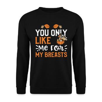 You Only Like Me For My Breasts - Unisex Sweatshirt - black - Front - Alina (178cm) & Michal (187cm)
