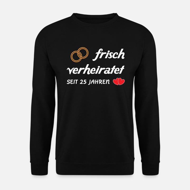 frisch verheiratet 25 Jahre - Silberhochzeit - Unisex Pullover - Schwarz