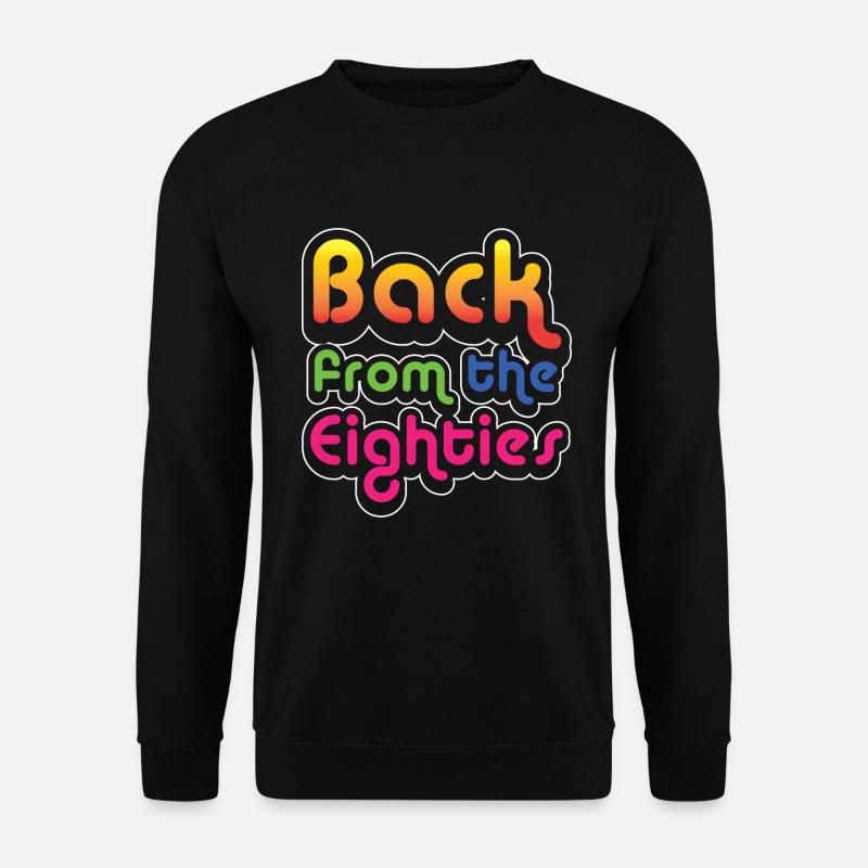BACK FROM THE EIGHTIES - Unisex Sweatshirt - black