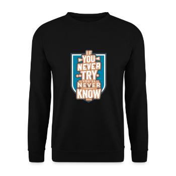 motivation never try never know - Unisex Sweatshirt - black - Front - Alina (178cm) & Michal (187cm)