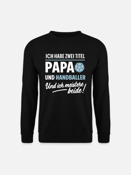Papa und Handballer Vatertagsdesign - Unisex Pullover - Schwarz