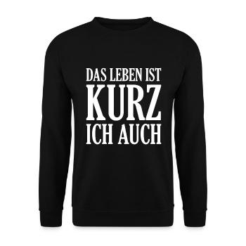 Das Leben Ist Kurz Ich Auch - Unisex Pullover - Schwarz - Vorne - Alina (178cm) & Michal (187cm)