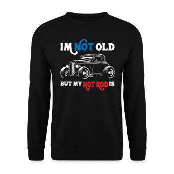 I Am Not Old But My Hot Rod Is - Unisex Pullover - Schwarz - Vorne - Alina (178cm) & Michal (187cm)