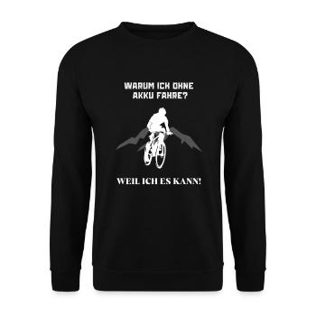 Fahrrad Radfahrer Spruch Warum ich ohne Akku fahre - Unisex Pullover - Schwarz - Vorne - Alina (178cm) & Michal (187cm)