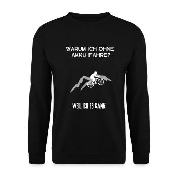 Fahrrad Radfahrer Spruch Warum ich ohne Akku fahre - Unisex Pullover - Schwarz - Vorne - Alina (178cm) & Michal (187cm)