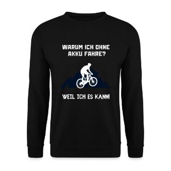Fahrrad Radfahrer Spruch Warum ich ohne Akku fahre - Unisex Pullover - Schwarz - Vorne - Alina (178cm) & Michal (187cm)