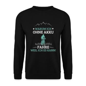 Lustiger Radfahrerspruch Warum ich ohne Akku fahre - Unisex Pullover - Schwarz - Vorne - Alina (178cm) & Michal (187cm)