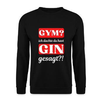 GYM? Ich dachte du hast GIN gesagt - Fitness Shirt - Unisex Pullover - Schwarz - Vorne - Alina (178cm) & Michal (187cm)