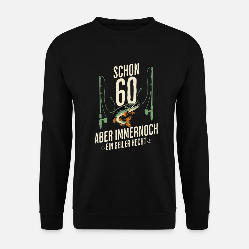 Schon 60 aber immernoch ein geiler Hecht - Unisex Pullover - Schwarz