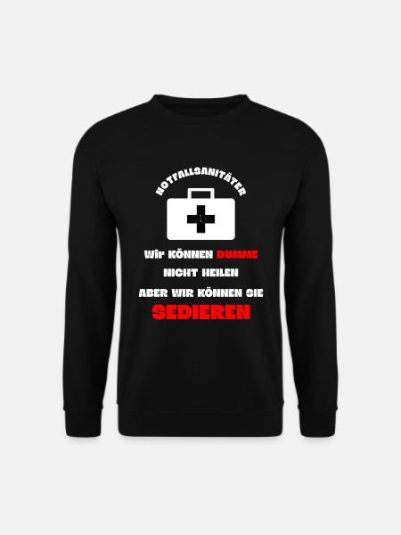 Rettungsdienst Notfallsanitäter Dumme Sedieren - Unisex Pullover - Schwarz