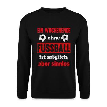 Fußball Spruch lustig - Wochenende ohne Fußball - Unisex Pullover - Schwarz - Vorne - Alina (178cm) & Michal (187cm)