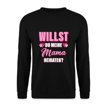 Willst Du Meine Mama Heiraten? - Heiratsantrag - Unisex Pullover - Schwarz - Vorne - Alina (178cm) & Michal (187cm)