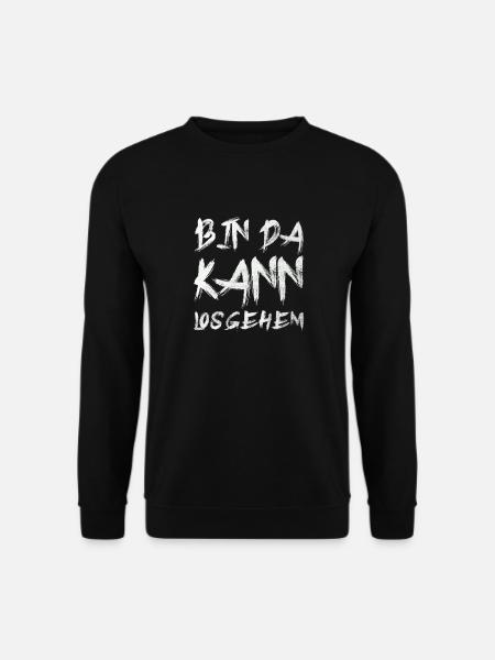 Bin da kann los gehen - Unisex Pullover - Schwarz