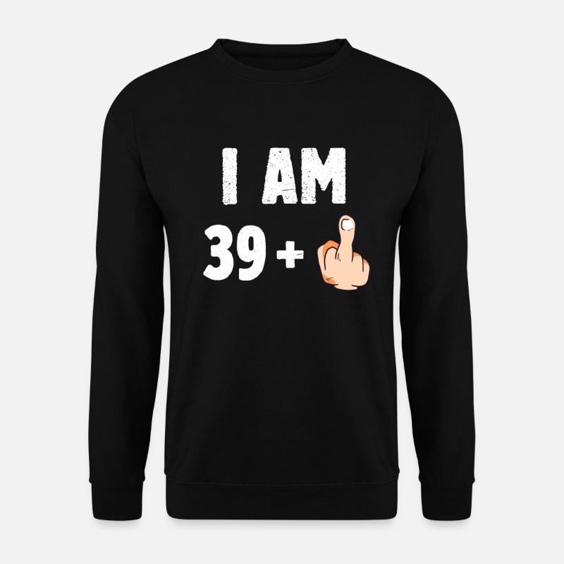 I am 39 plus one - Sweat-shirt Unisexe - noir