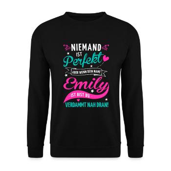 Niemand ist perfekt aber wenn dein Name Emily ist - Unisex Pullover - Schwarz - Vorne - Alina (178cm) & Michal (187cm)