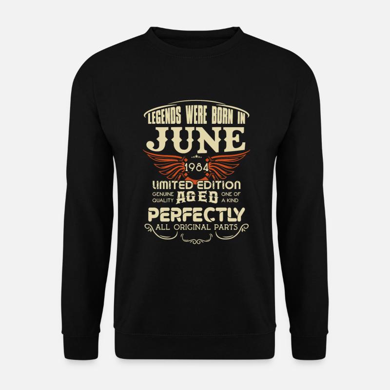 Legends Were Born In June 1984 Birthday - Unisex Pullover - Schwarz