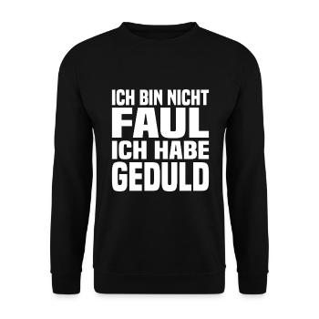 Ich Bin Nicht Faul Ich Habe Geduld - Unisex Pullover - Schwarz - Vorne - Alina (178cm) & Michal (187cm)