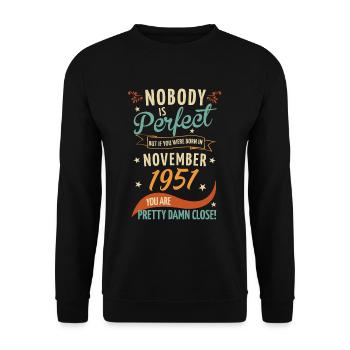 Nobody Is Perfect Born In November 1951 - Unisex Sweatshirt - black - Front - Alina (178cm) & Michal (187cm)