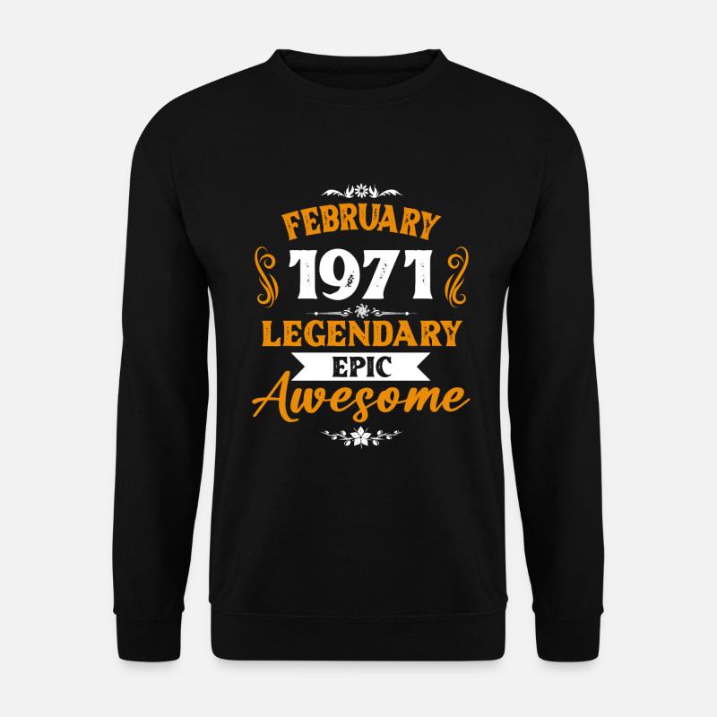February 1971 Legends Birthday Gift - Unisex Sweatshirt - black