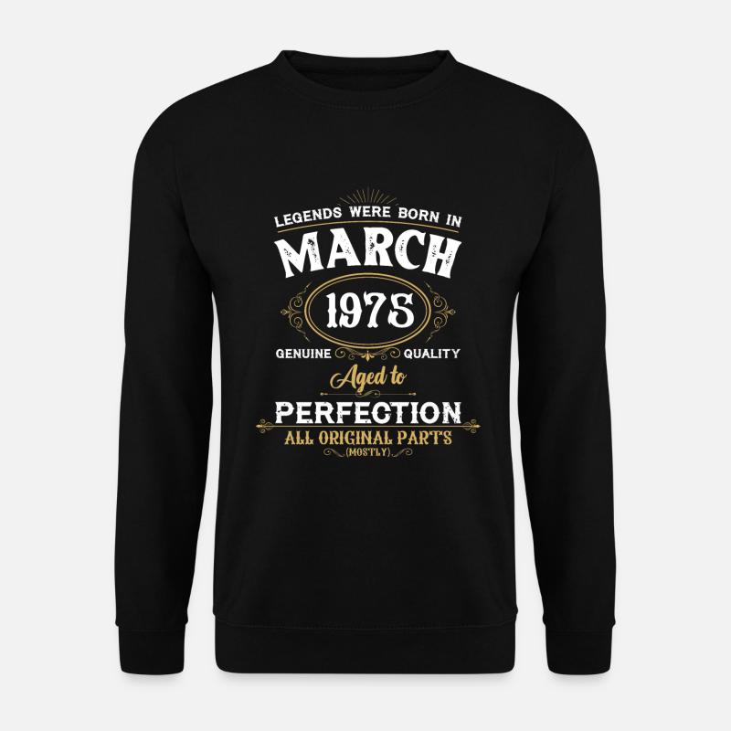 Legends Were Born In March 1975 - Unisex Pullover - Schwarz