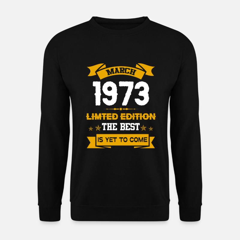 March 1973 Birthday present - Unisex Sweatshirt - black