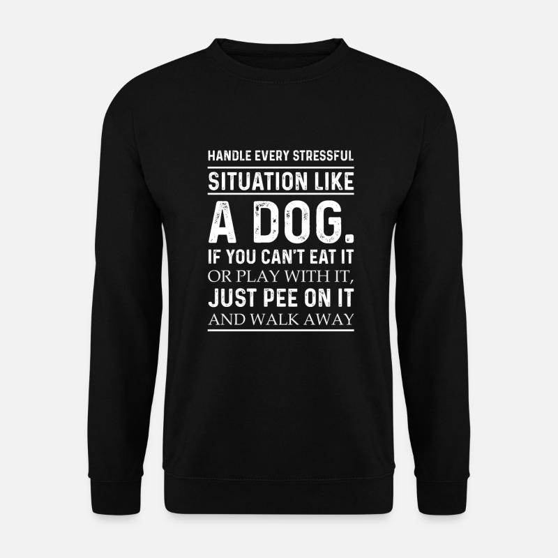 Behandeln Sie Stress wie ein Hund Hund Lover T-Shirt - Unisex Pullover - Schwarz