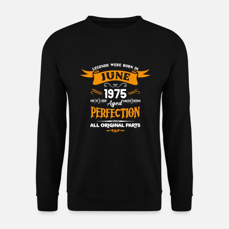 Legends Were Born In June 1975 - Unisex Pullover - Schwarz