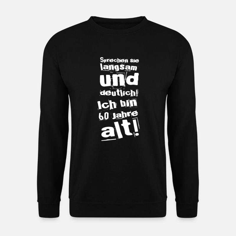 Geschenk zum 60. Geburtstag - 60 Jahre Alt - Unisex Pullover - Schwarz