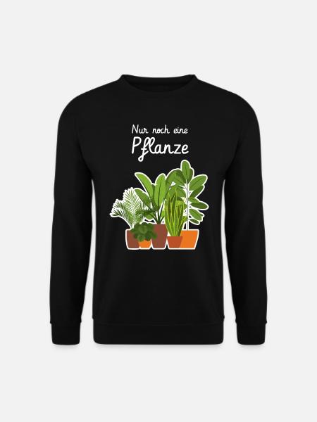 Nur noch eine Pflanze - Unisex Pullover - Schwarz