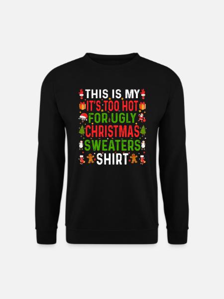 Zu heiß Hässliche Weihnachtspullover Lustige Weihnachten - Unisex Pullover - Schwarz