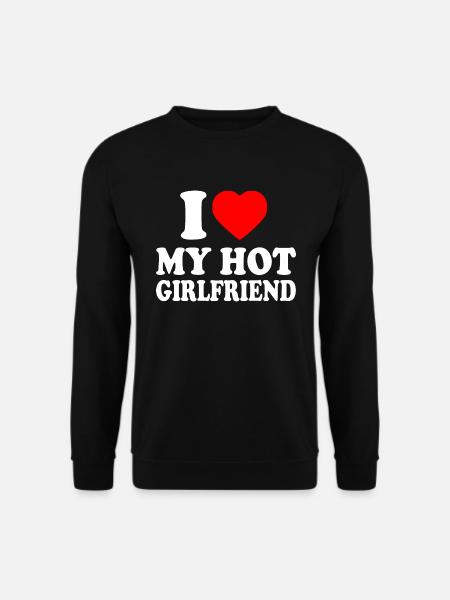 i love my hot girlfriend - Unisex Sweatshirt - black