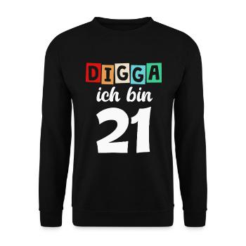Digga Ich Bin 21 Jahre 21. Geburtstag - Unisex Pullover - Schwarz - Vorne - Alina (178cm) & Michal (187cm)