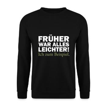 Früher war alles leichter, lustiger Spruch, Humor - Unisex Pullover - Schwarz - Vorne - Alina (178cm) & Michal (187cm)
