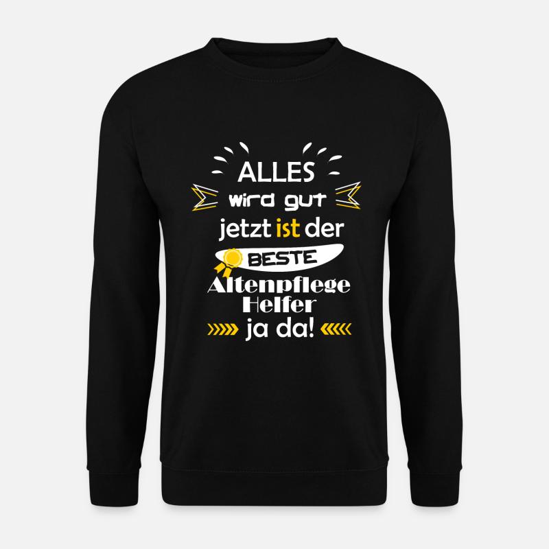 Alles wird gut Berufe Altenpflegehelfer - Unisex Pullover - Schwarz