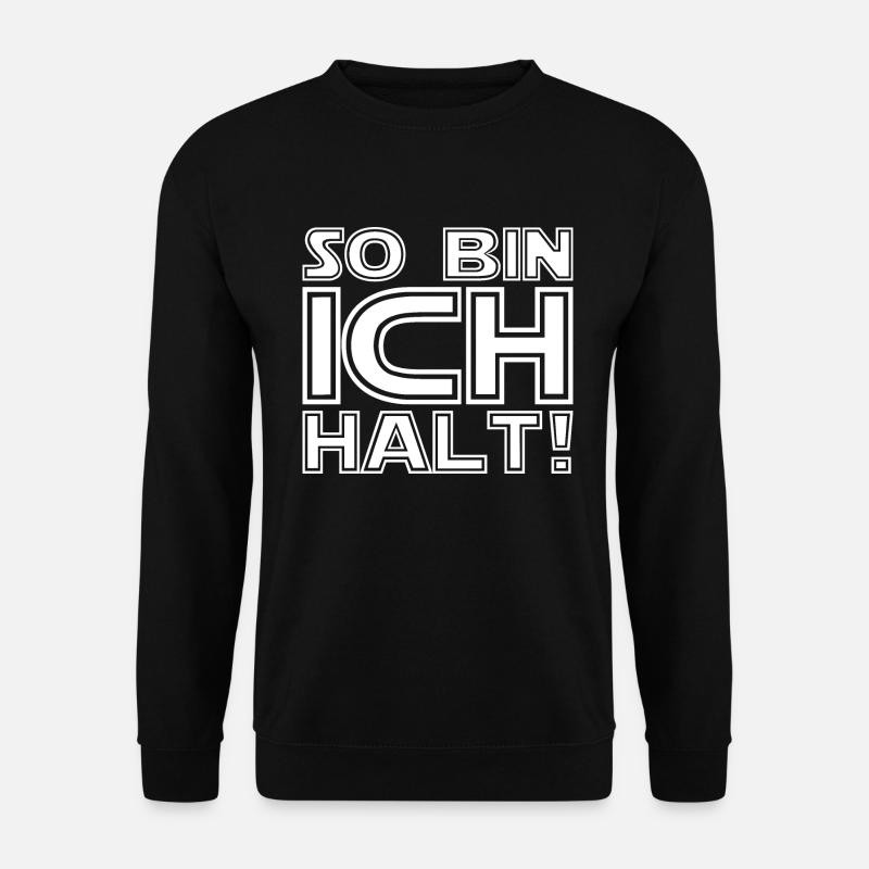 so bin ich halt in weiss - Unisex Pullover - Schwarz