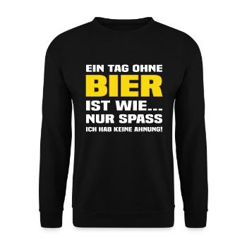 Ein Tag Ohne Bier - Lustiger Bier Spruch - Unisex Pullover - Schwarz - Vorne - Alina (178cm) & Michal (187cm)