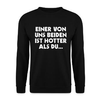 Hot Spruch Einer Von Uns Beiden Ist Hotter als du - Unisex Pullover - Schwarz - Vorne - Alina (178cm) & Michal (187cm)
