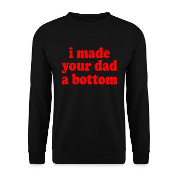 I made your dad a bottom - Unisex Sweatshirt - black - Front - Alina (178cm) & Michal (187cm)