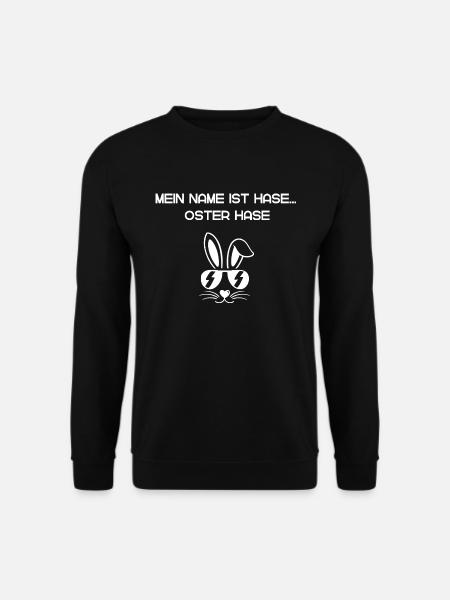 Mein Name ist Hase... OsterHase - Unisex Pullover - Schwarz