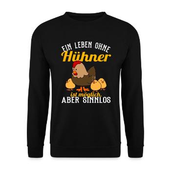 Huhn - Ein Leben ohne Hühner - Unisex Pullover - Schwarz - Vorne - Alina (178cm) & Michal (187cm)