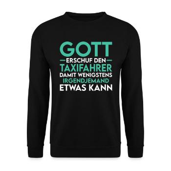 Taxifahrer - Gott erschuf den Taxifahrer - Unisex Pullover - Schwarz - Vorne - Alina (178cm) & Michal (187cm)