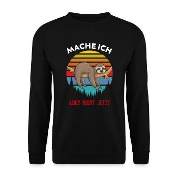 Faultier - Mache ich aber nicht jetzt - Unisex Pullover - Schwarz - Vorne - Alina (178cm) & Michal (187cm)
