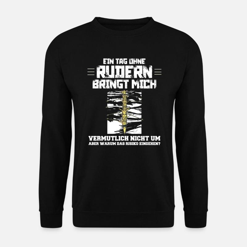 Rudern - ein Tag ohne Rudern lustiger Spruch - Unisex Pullover - Schwarz