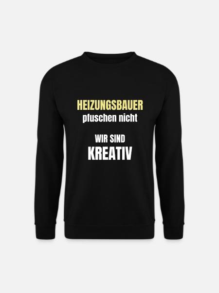 Heizungsbauer pfuschen nicht - Unisex Pullover - Schwarz