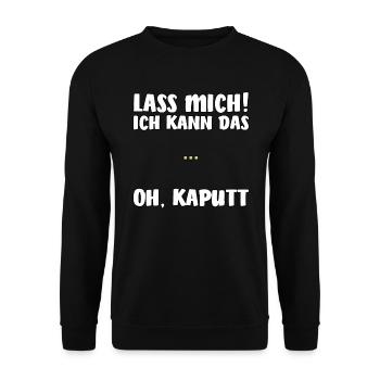 Lass mich! Ich kann das - Oh, kaputt - Unisex Pullover - Schwarz - Vorne - Alina (178cm) & Michal (187cm)